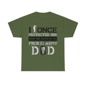 I once protected her, Army Dad Unisex Heavy Cotton Tee